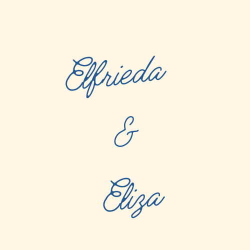 Elfrieda & Eliza